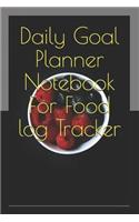 Daily Goal Planner Notebook For Food log Tracker