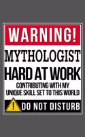 Warning Mythologist Hard At Work