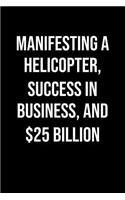 Manifesting A Helicopter Success In Business And 25 Billion