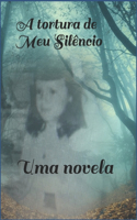A tortura do meu silêncio