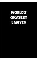 World's Okayest Lawyer Notebook - Lawyer Diary - Lawyer Journal - Funny Gift for Lawyer