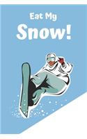 Eat My Snow