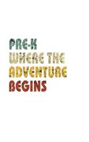 Pre K Where The Adventure Begins: Back To School Notebook For Kindergartners, Boys & Girls. 8.5 x 11 Inch Soft Cover Notepad With 120 Pages Of Alternating Wide Ruled Lined & Blank Sk