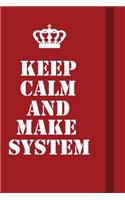 Keep Calm And Make System