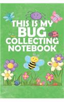 This Is My Bug Collecting Notebook