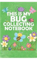 This Is My Bug Collecting Notebook
