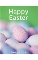 Happy Easter Notebook