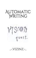Automatic Writing: Vision Quest