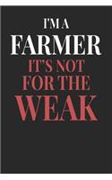 I'm A Farmer It's Not For The Weak