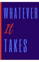 Whatever It Takes