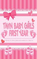Twin Baby Girls First Year - A Book of Life's Precious Moments & Firsts