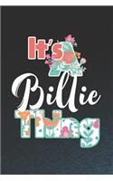 It's Billie Thing: First Name Funny Sayings Personalized Customized Names Women Girl Mother's day Gift Notebook Journal