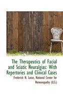 The Therapeutics of Facial and Sciatic Neuralgias