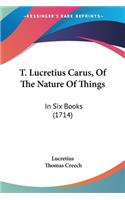 T. Lucretius Carus, Of The Nature Of Things