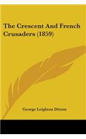 Crescent And French Crusaders (1859)