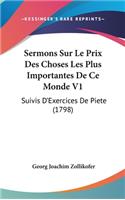 Sermons Sur Le Prix Des Choses Les Plus Importantes de Ce Monde V1