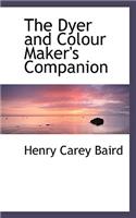 The Dyer and Colour Maker's Companion: (English)