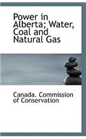 Power in Alberta; Water, Coal and Natural Gas
