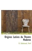 Origines Latines Du Th Atre Moderne
