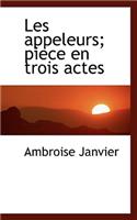 Les Appeleurs; Piece En Trois Actes