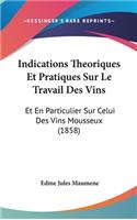 Indications Theoriques Et Pratiques Sur Le Travail Des Vins