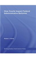 How Courts Impact Federal Administrative Behavior