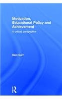 Motivation, Educational Policy and Achievement