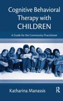 Cognitive Behavioral Therapy with Children: A Guide for the Community Practitioner