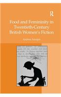 Food and Femininity in Twentieth-Century British Women's Fiction