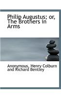 Philip Augustus; Or, the Brothers in Arms