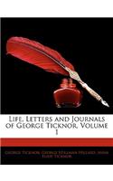 Life, Letters and Journals of George Ticknor, Volume 1