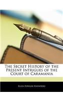 The Secret History of the Present Intrigues of the Court of Caramania
