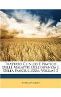 Trattato Clinico E Pratico Delle Malattie Dell'infanzia E Della Fanciullezza, Volume 2