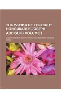 The Works of the Right Honourable Joseph Addison (Volume 1): (English)