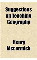 Suggestions on Teaching Geography