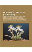Films about Religion (Film Guide): Chariots of Fire, Monty Python's Life of Brian, Dogma, the Song of Bernadette, Friendly Persuasion, Signs(English)