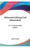 Ablassentwicklung Und Ablassinhalt: Im 11 Jahrhundert (1907)(German)