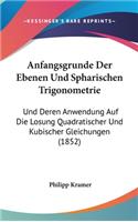 Anfangsgrunde Der Ebenen Und Spharischen Trigonometrie