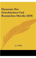 Elemente Der Griechischen Und Romischen Metrik (1839)