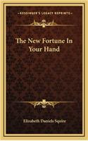 The New Fortune in Your Hand