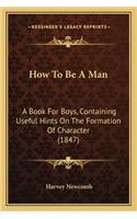 How To Be A Man