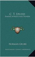 C. T. Studd: Famous Athlete And Pioneer(English)