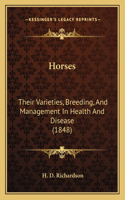 Horses: Their Varieties, Breeding, and Management in Health and Disease (1848)