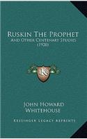 Ruskin The Prophet