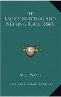 The Ladies' Knitting and Netting Book (1840)