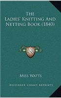 The Ladies' Knitting and Netting Book (1840)
