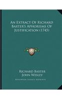 Extract Of Richard Baxter's Aphorisms Of Justification (1745)