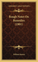 Rough Notes On Remedies (1901)