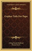 Gopher Tails For Papa