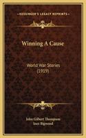 Winning A Cause: World War Stories (1919)